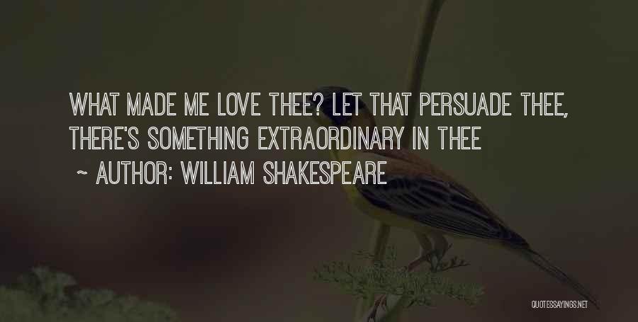 Love Thee Shakespeare Quotes By William Shakespeare