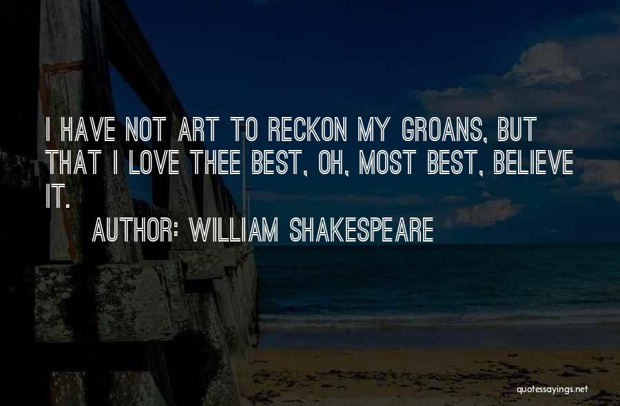 Love Thee Shakespeare Quotes By William Shakespeare