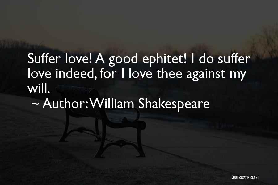 Love Thee Shakespeare Quotes By William Shakespeare