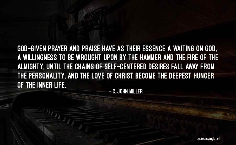 Love Their Chains Quotes By C. John Miller Love Their Chains Quotes By C. John Miller