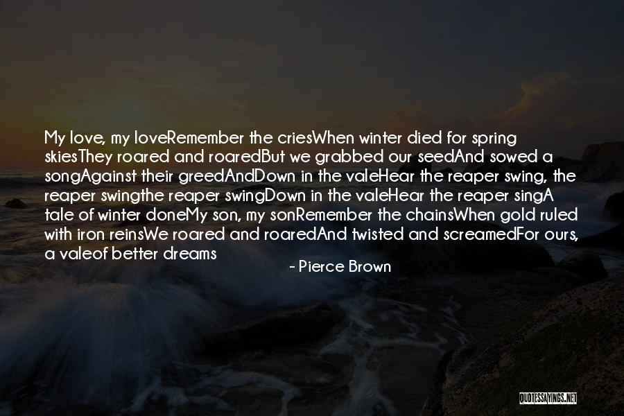Love Their Chains Quotes By Pierce Brown Love Their Chains Quotes By Pierce Brown