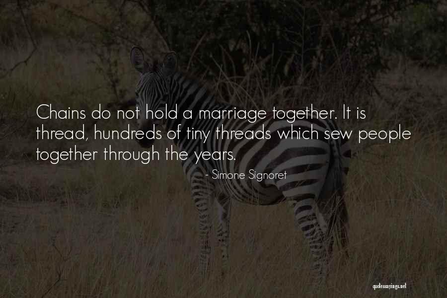 Love Their Chains Quotes By Simone Signoret Love Their Chains Quotes By Simone Signoret
