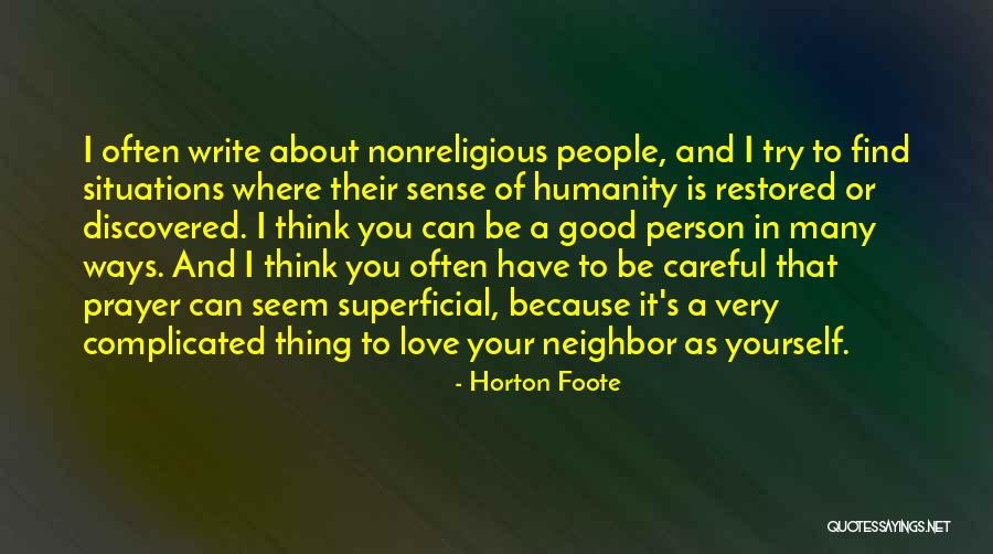 Love Their Neighbor Quotes By Horton Foote Love Their Neighbor Quotes By Horton Foote