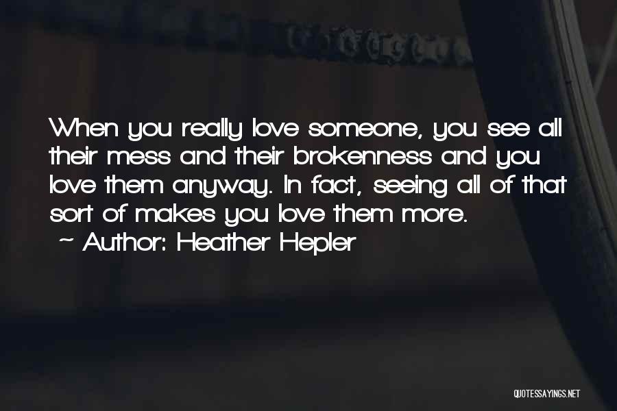Love Them Anyway Quotes By Heather Hepler