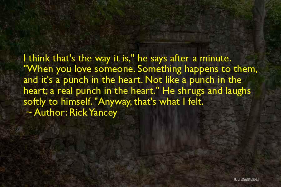 Love Them Anyway Quotes By Rick Yancey