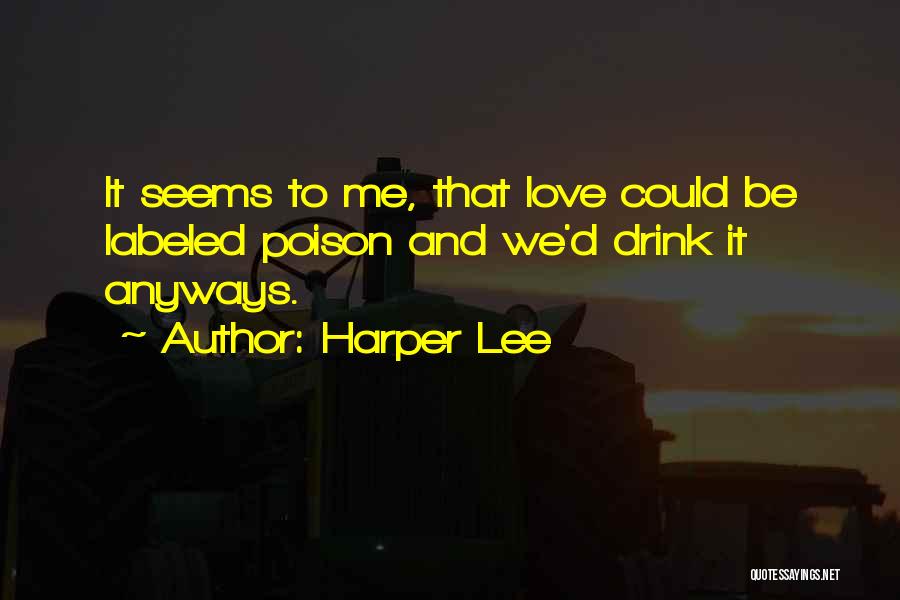 Love Them Anyways Quotes By Harper Lee
