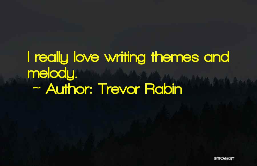 Love Themes Quotes By Trevor Rabin