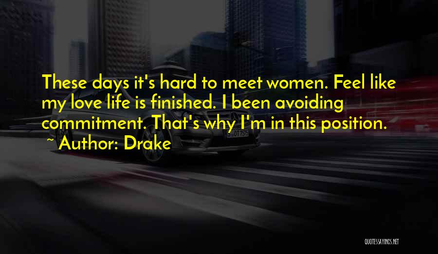 Love These Days Quotes By Drake