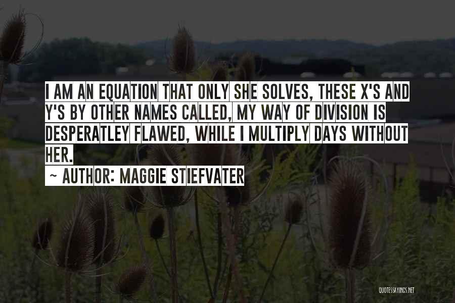 Love These Days Quotes By Maggie Stiefvater