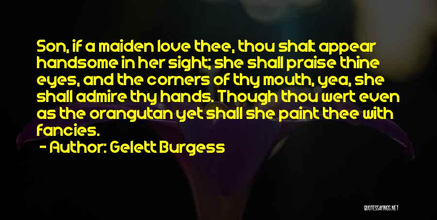 Love Thine Self Quotes By Gelett Burgess