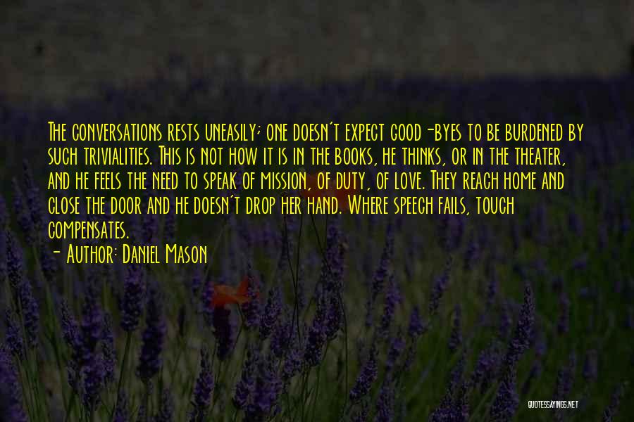 Love Thinks Quotes By Daniel Mason