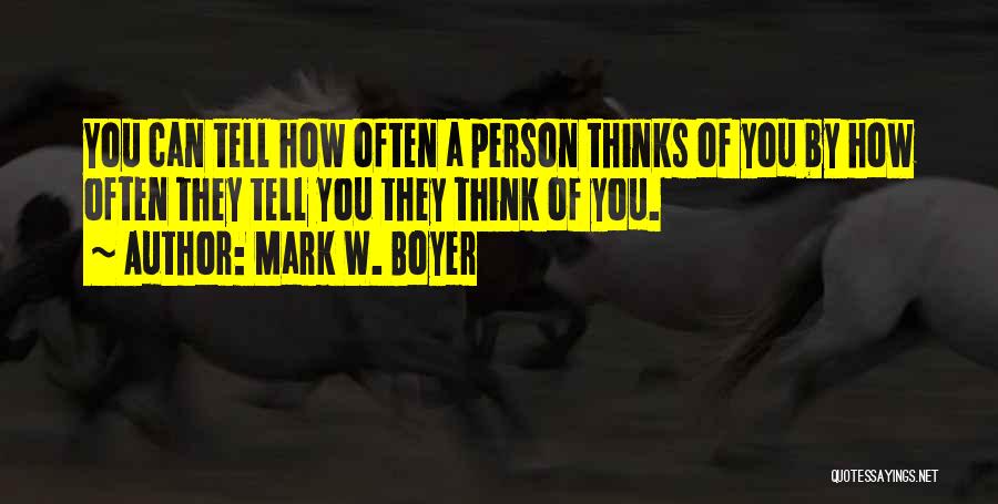 Love Thinks Quotes By Mark W. Boyer