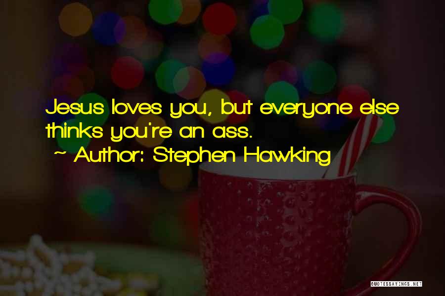 Love Thinks Quotes By Stephen Hawking