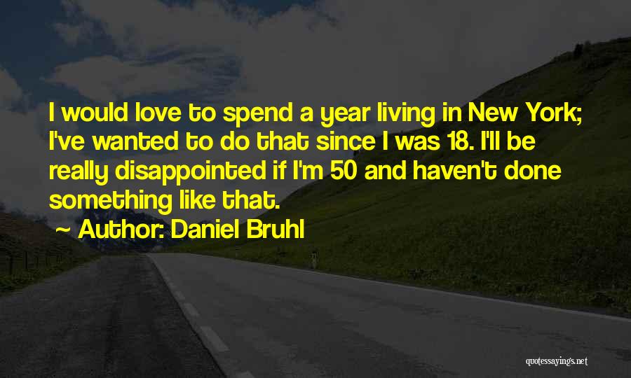 Love This New Year Quotes By Daniel Bruhl