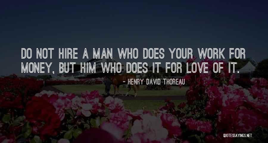 Love Thoreau Quotes By Henry David Thoreau Love Thoreau Quotes By Henry David Thoreau
