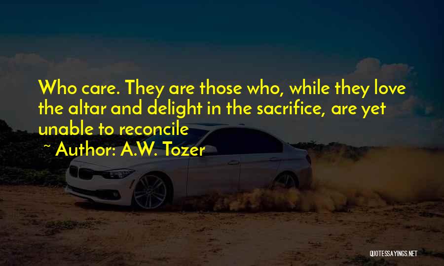 Love Those Who Care Quotes By A.W. Tozer