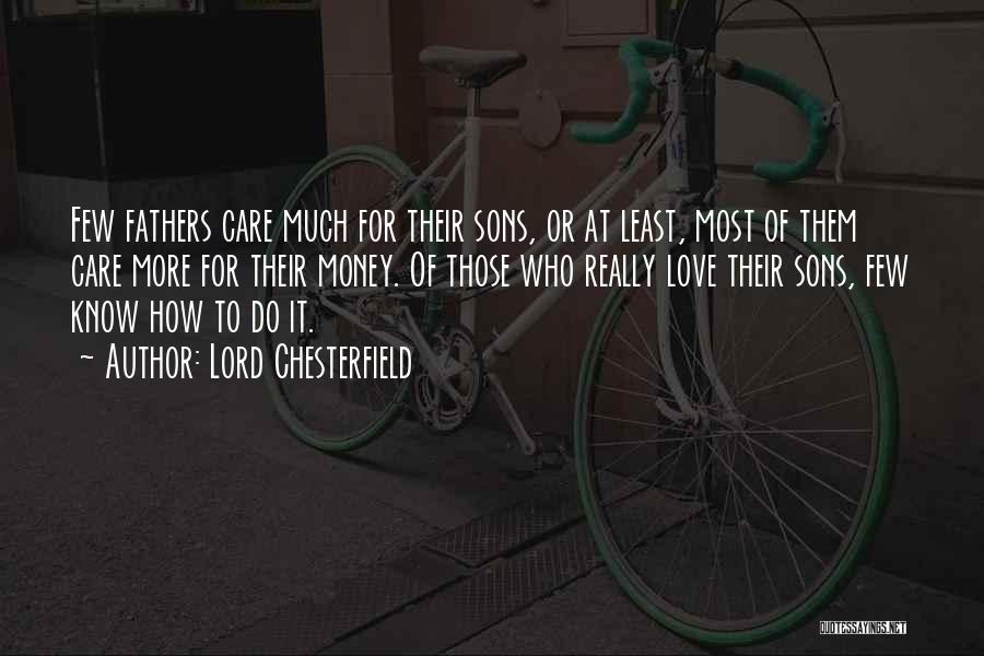 Love Those Who Care Quotes By Lord Chesterfield