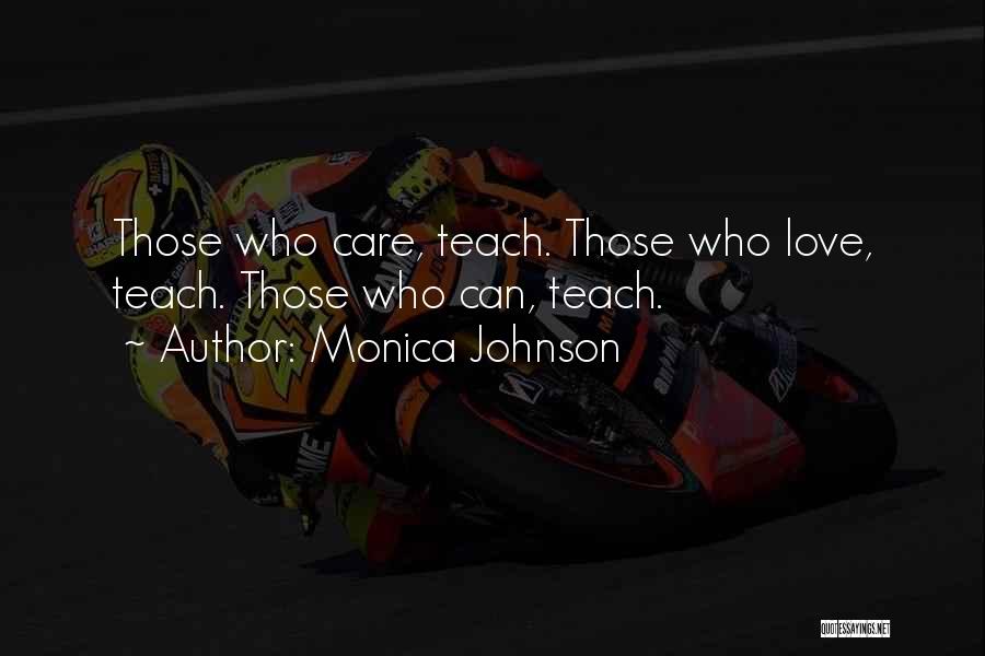 Love Those Who Care Quotes By Monica Johnson