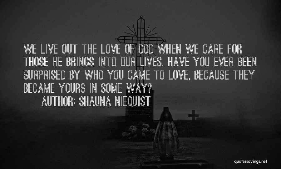 Love Those Who Care Quotes By Shauna Niequist