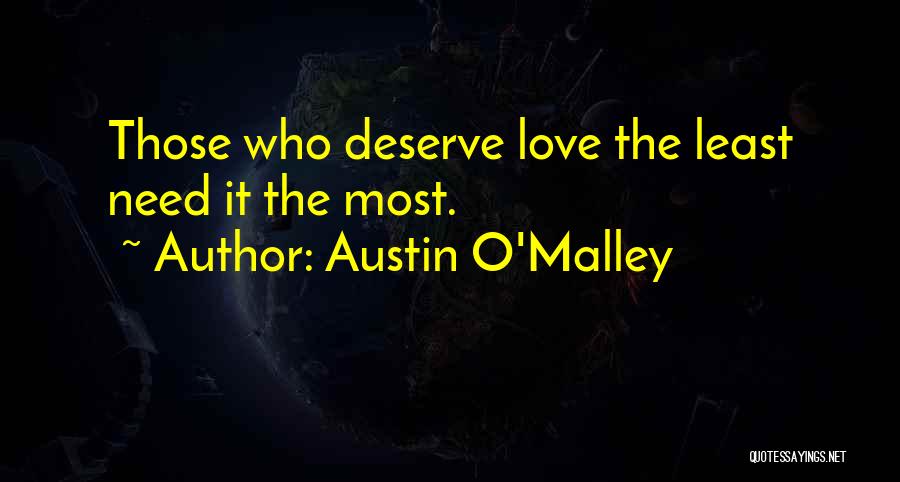 Love Those Who Deserve It Quotes By Austin O'Malley