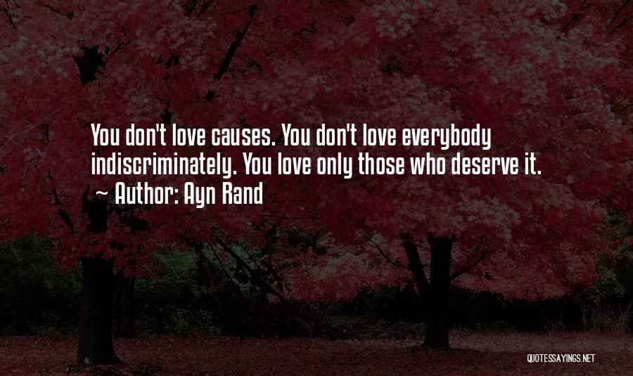 Love Those Who Deserve It Quotes By Ayn Rand