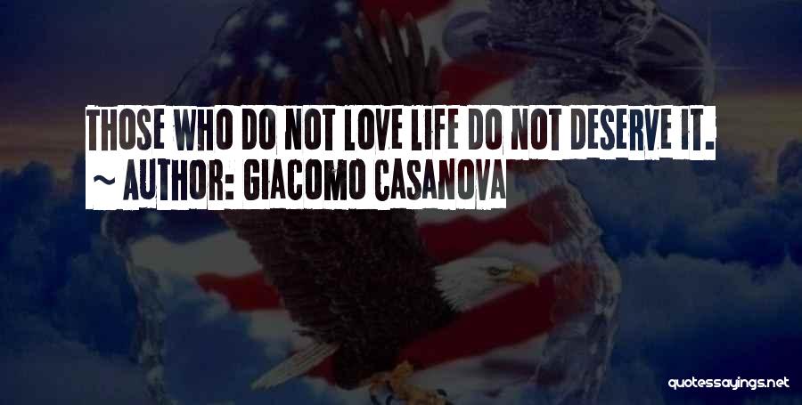 Love Those Who Deserve It Quotes By Giacomo Casanova