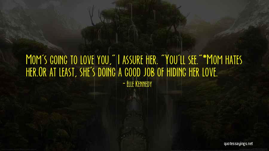Love Those Who Hates You Quotes By Elle Kennedy Love Those Who Hates You Quotes By Elle Kennedy