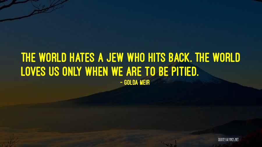 Love Those Who Hates You Quotes By Golda Meir