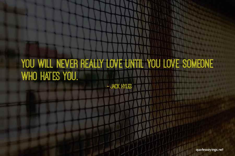 Love Those Who Hates You Quotes By Jack Hyles Love Those Who Hates You Quotes By Jack Hyles