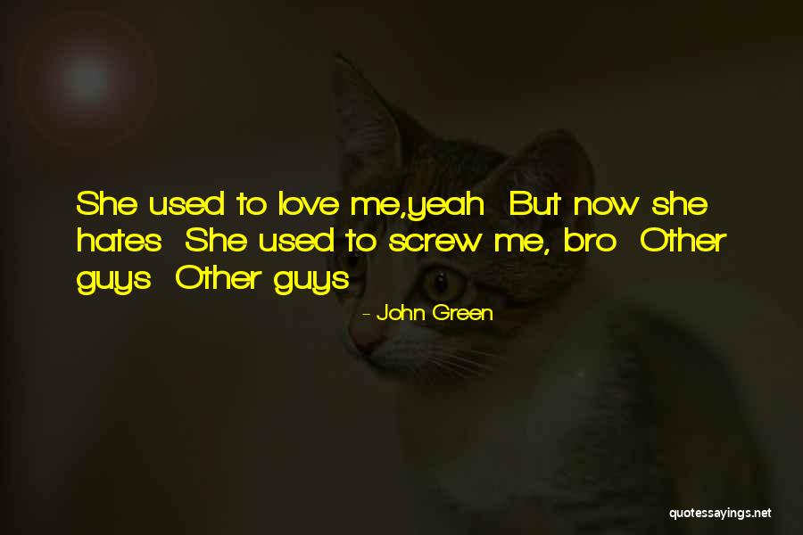 Love Those Who Hates You Quotes By John Green