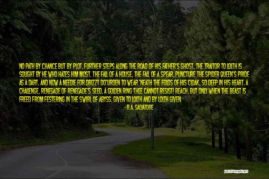 Love Those Who Hates You Quotes By R.A. Salvatore Love Those Who Hates You Quotes By R.A. Salvatore