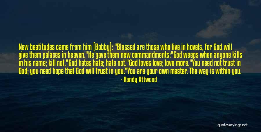 Love Those Who Hates You Quotes By Randy Attwood