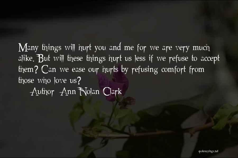 Love Those Who Hurt You Quotes By Ann Nolan Clark
