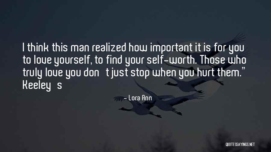 Love Those Who Hurt You Quotes By Lora Ann Love Those Who Hurt You Quotes By Lora Ann