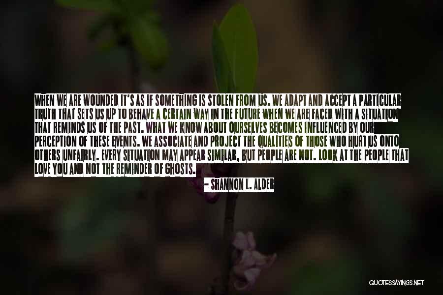 Love Those Who Hurt You Quotes By Shannon L. Alder Love Those Who Hurt You Quotes By Shannon L. Alder