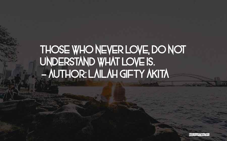 Love Those Who Quotes By Lailah Gifty Akita