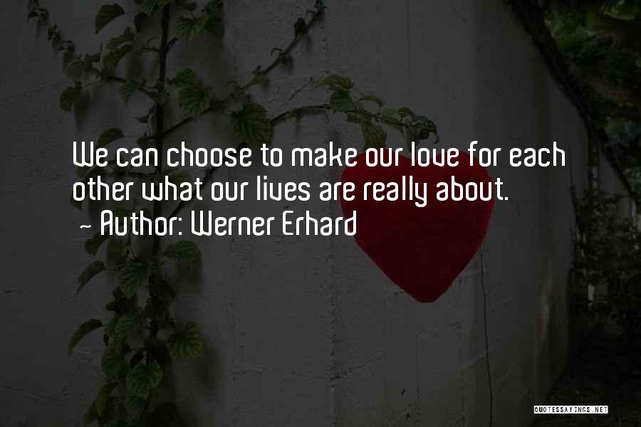 Love Thought Provoking Quotes By Werner Erhard