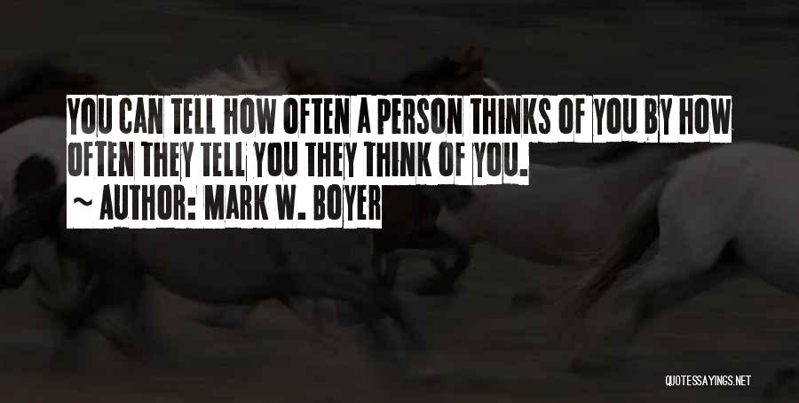 Love Thoughtfulness Quotes By Mark W. Boyer