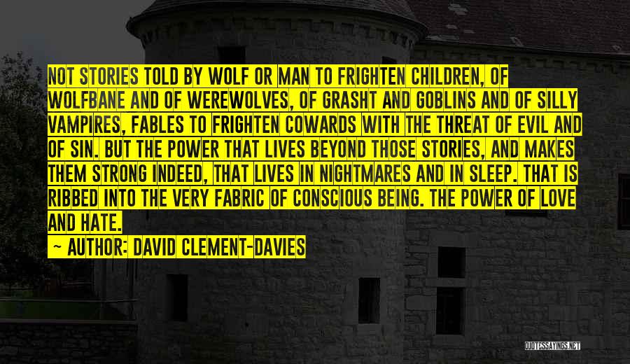 Love Threat Quotes By David Clement-Davies