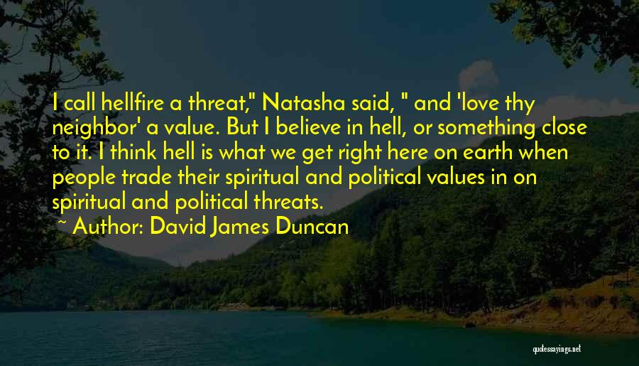 Love Threat Quotes By David James Duncan