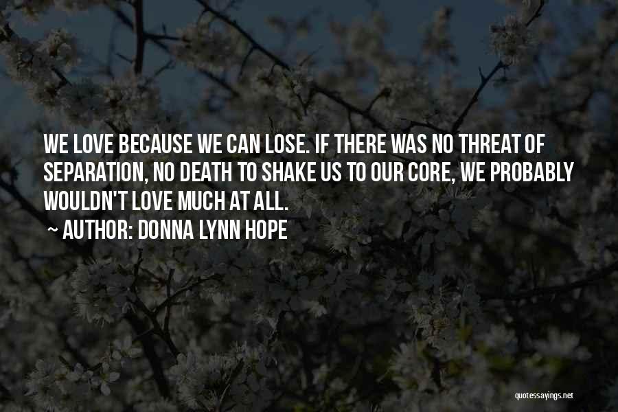 Love Threat Quotes By Donna Lynn Hope