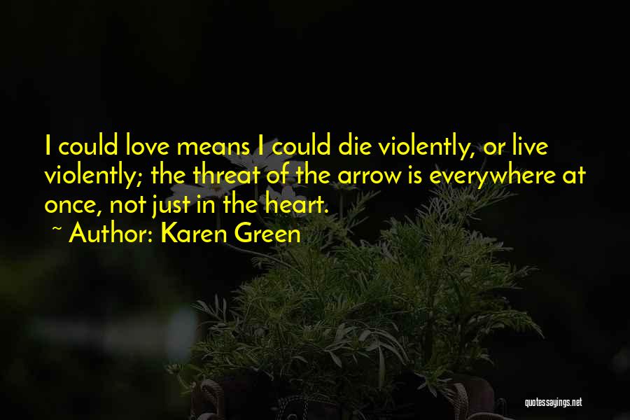 Love Threat Quotes By Karen Green