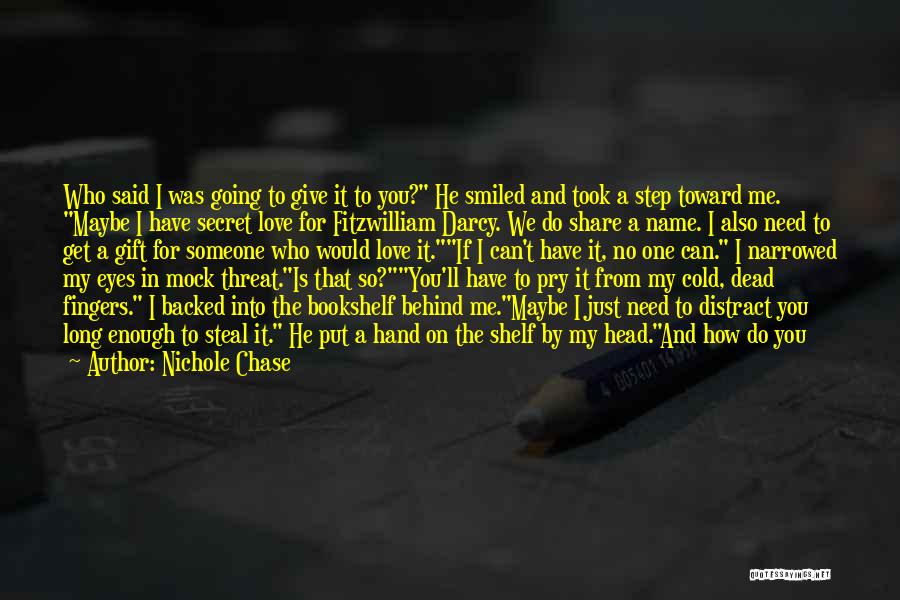 Love Threat Quotes By Nichole Chase