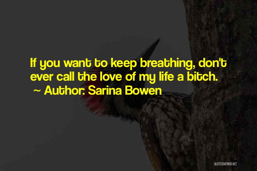 Love Threat Quotes By Sarina Bowen