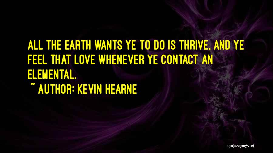 Love Thrive Quotes By Kevin Hearne