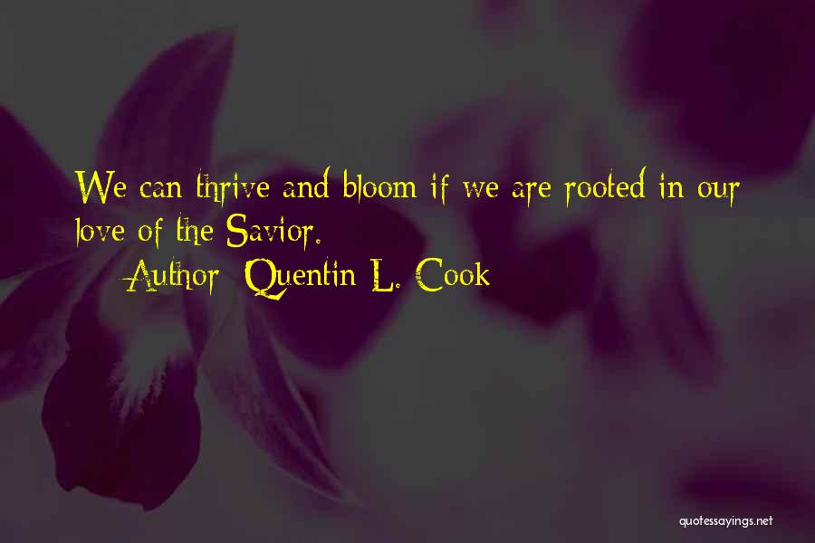 Love Thrive Quotes By Quentin L. Cook