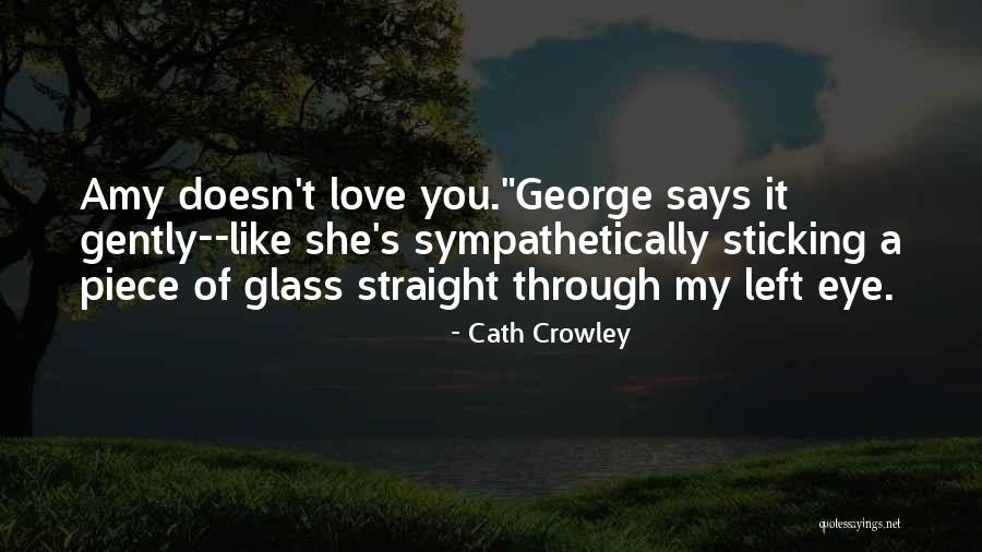 Love Through Eye Quotes By Cath Crowley