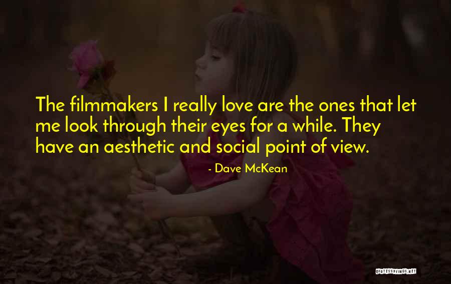 Love Through Eye Quotes By Dave McKean