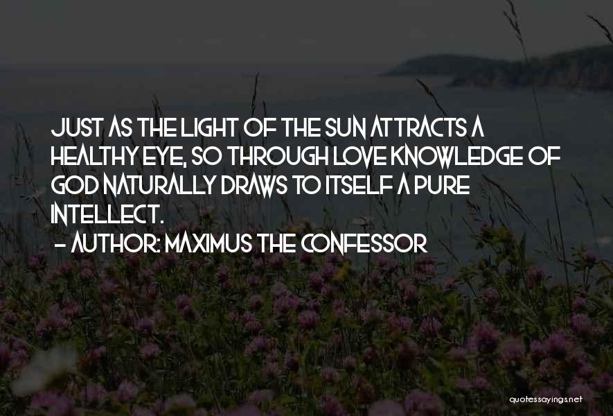 Love Through Eye Quotes By Maximus The Confessor