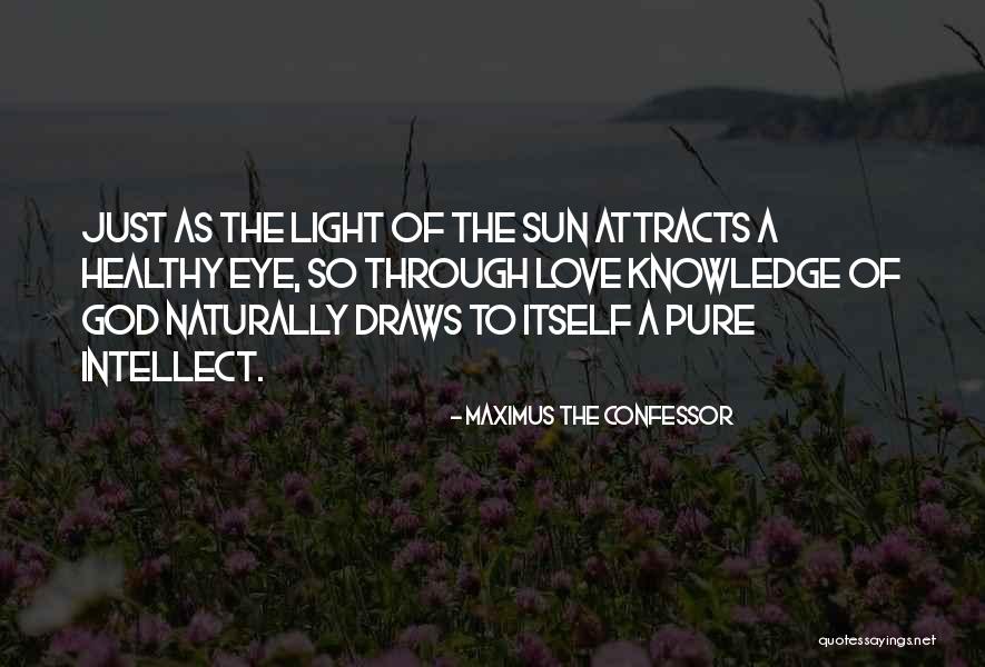 Love Through Eye Quotes By Maximus The Confessor Love Through Eye Quotes By Maximus The Confessor